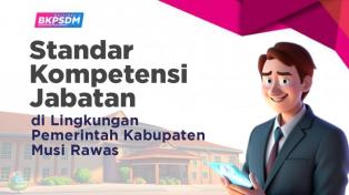 Standar Kompetensi Jabatan (SKJ) Pemerintah Kabupaten Musi Rawas